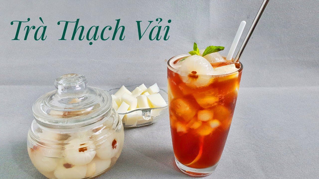 Cách làm trà vải, trà thạch vải cho mùa hè